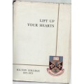 LIFT UP YOUR HEARTS, THE STORY OF HILTON COLLEGE - HILTON COLLEGE 1872 - 1972 - NEVILLE NUTTALL