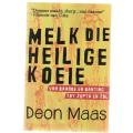 MELK DIE HEILIGE KOEIE, VAN BAARDE EN BANTING TOT ZUPTA EN ZOL - DEON MAAS (1 STE UITGAWE 2016)