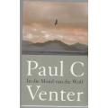 IN DIE MOND VAN DIE WOLF - PAUL C VENTER (1 STE DRUK 2010)
