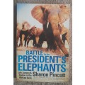 Battle for the President`s Elephants.  Author: Sharon Pincott