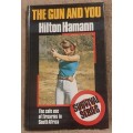 The Gun and You: The safe use of firearms in South Africa  Author: Hilton Hamann