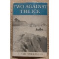 Two Against The Ice  Author: Ejnar Mikkelsen
