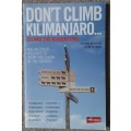 Don`t Climb Kilimanjaro...(Climb the Ruwenzori)  Author: Fiona McIntosh and Tim Richman