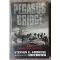 Pegasus Bridge  Author: Stephen E. Ambrose
