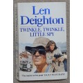 Twinkle, Twinkle, Little Spy  Author: Len Deighton