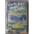 When the Green Woods Laugh  Author: H. E. Bates