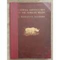 Camera Adventures in the African Wilds - Author: A. Radclyffe Dugmore