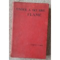 Under a Sky Like Flame - Author: Lawrence G. Green