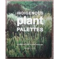 Indigenous Plant Palettes - Author: Marijke Honig