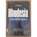 Rhodesia: Little White Island - Author: John Parker