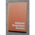 Almost forgotten stories - Author: Herman Charles Bosman