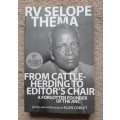 From Cattle-Herding to Editor`s Chair - Author: RV Selope Thema