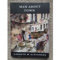 Man ABout Town - Author: Kenneth M Alexander