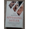 Appeasing Hitler:Chamberlain, Churchill and The Road to War - Author: Tim Bouverie