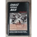 Snake Versus Man, A guide to dangerous and common harmless snakes of S.A. - Aurthor: Johan Marais