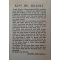 Kiss Me, Deadly - Author: Mickey Spillane