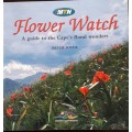 Flower Watch - A Guide to the Cape`s Floral Wonders - Peter Joyce
