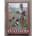 A breath of Feathers - Author: Kobus de Kock