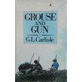 Grouse and Gun - G.L. Carlisle