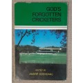 God`s forgotten Cricketers - Author/Edited: André Odendaal