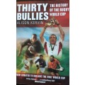 Thirty Bullies - The History of the Rugby World Cup - Alison Kervin