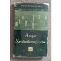 Amper Krieketkampioene - Author: Werner Barnard