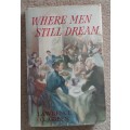 Where Men Still Dream - Author: Lawrence G. Green