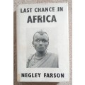 Last chance in Africa - Author: Negley Farson
