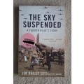 The Sky Suspended:A Fighter Pilot`s Story - Author: Jim Bailey