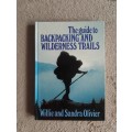 The guide to Backpacking and Wilderness Trails - Author: Willie and Sandra Olivier