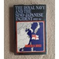 The Royal Navy and The Sino-Japanese Incident 1937-41 -Author: Martin H. Brice