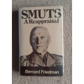 Smuts: A Reappraisal - Author: Bernard Friedman
