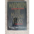 Waldheim: The Missing Years - Author: Robert Edwin Herzsrein