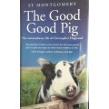 The Good Good Pig - SY Montgomery