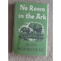 No Room in the Ark - Author: Alan Moorhead