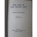 The Life of The White Ant - Author: Maurice Maeterlinck
