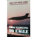 From Fledgling to Eagle - Brig-Gen Dick Lord