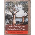 In the Mangroves of Southern Africa - Author: P Berjak, G.K. Campbell, B.I. Huckett, N.W. Pammenter