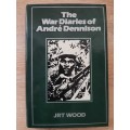 The War Diaries of André Dennison - Author: JRT Wood