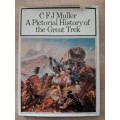 A Pictorial History of the Great Trek - Author: CFJ Muller