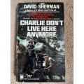 Charlie Don`t Live Here Anymore - Author: David Sherman