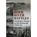 The Roer River Battles - David R Higgens