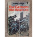 The Germans Who Never Lost - Author: Edwin P. Hoyt
