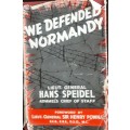 We defended Normandy - Lieut. General Hans Speidel - Rommel`s chief of Staff