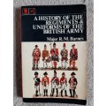 A History of the Regiments and Uniforms of the British Army - Author: Major R. M. Barnes