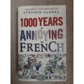 1000 Years of Annoying the French - Author: Stephen Clarke