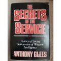 The Secrets of the Service - Author: Anthony Glees