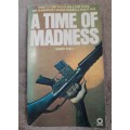 A Time of Madness - Author: Robert Early