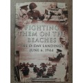 Fighting Them on the Beaches: The D-Day Landings June 6 1944 - Author: Nigel Cawthorne