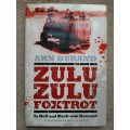 Zulu Zulu Foxtrot: To Hell and Back with Koevoet - Author: Arn Durand